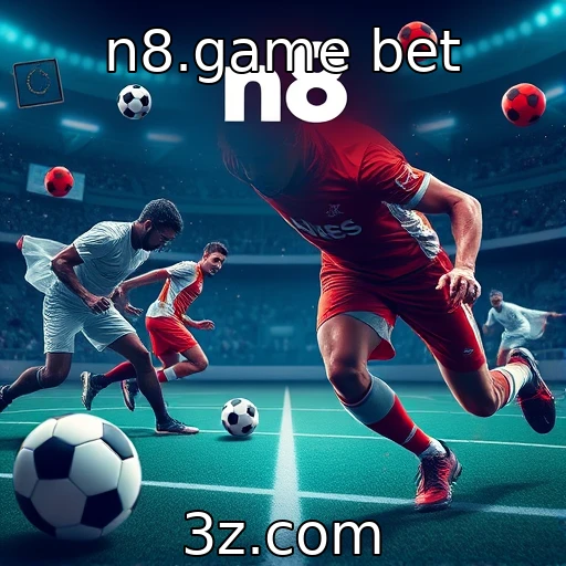 n8.game bet Descubra os segredos das apostas esportivas em partidas decisivas